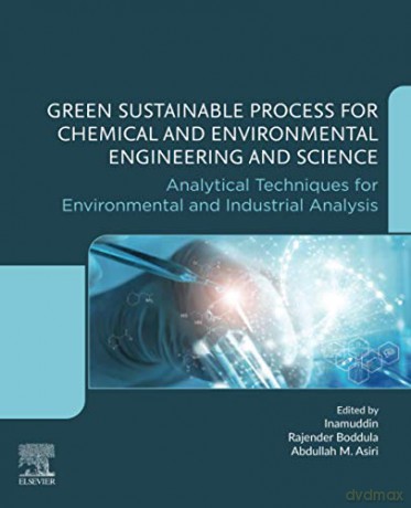 Green Sustainable Process for Chemical and Environmental Engineering and Science: Analytical Techniques for Environmental and Industrial Analysis - Inamuddin [KSIĄŻKA]