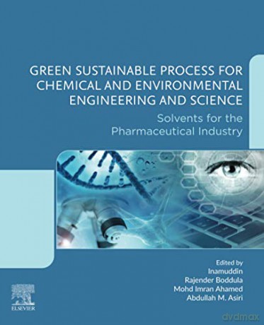 Green Sustainable Process for Chemical and Environmental Engineering and Science: Solvents for the Pharmaceutical Industry - Inamuddin [KSIĄŻKA]
