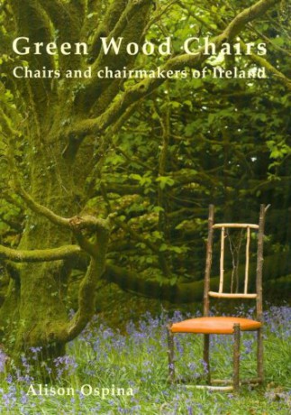 Green Wood Chairs: Chairs and Chairmakers of Ireland - Alison [KSIĄŻKA]