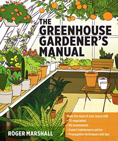 Greenhouse Gardener's Manual - Roger Marshall [KSIĄŻKA]