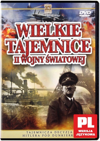 Wielkie Tajemnice II Wojny Światowej 31: Tajemnicza decyzja Hitlera pod Dunkierką [DVD]