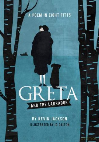 Greta and the Labrador: A Poem in Eight Fitts - Kevin Jackson [KSIĄŻKA]