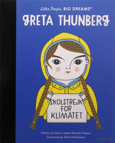 Greta Thunberg 40 Little People, BIG DREAMS - Maria Isabel Sanchez Vegara [KSIĄŻKA]