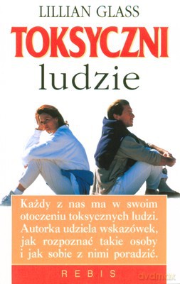 Toksyczni Ludzie - Lillian Glass [KSIĄŻKA]