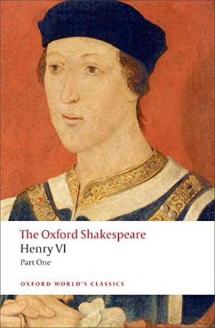 Henry Vi, Part One: The Oxford Shakespeare (Oxford World's Classics) - William Shakespeare [KSIĄŻKA]
