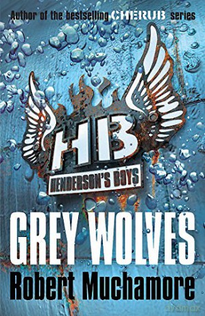 Grey Wolves: Book 4 Henderson's Boys - Robert Muchamore [KSIĄŻKA]