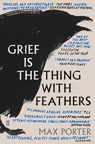 Grief Is the Thing with Feathers: Max Porter - Max Porter [KSIĄŻKA]