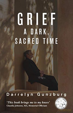 Grief: A Dark, Sacred Time - Darrelyn Gunzburg [KSIĄŻKA]