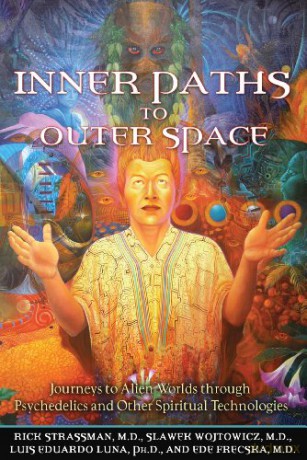 Inner Paths To Outer Space: Journeys To Alien Worlds Through Psychedelics And Other Spiritual Technologies - Rick Strassman [KSIĄŻKA]