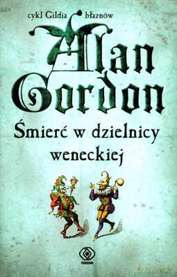 Śmierć W Dzielnicy Weneckiej - Alan Gordon [KSIĄŻKA]