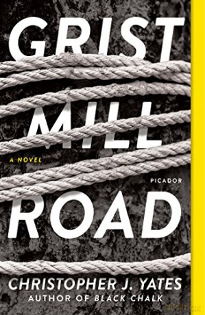 Grist Mill Road: A Novel - J., Christopher Yates [KSIĄŻKA]