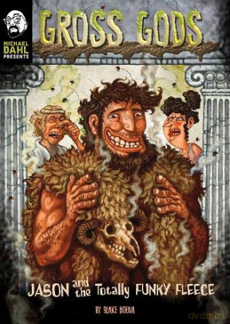 Gross Gods: Jason and the Totally Funky Fleece - Blake Hoena [KSIĄŻKA]