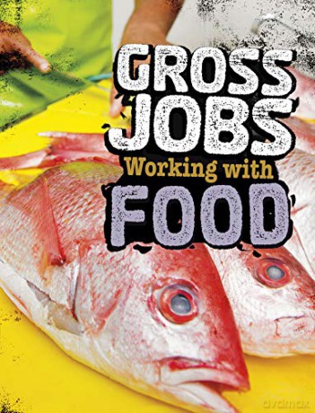 Gross Jobs: Gross Jobs Working with Food - Nikki Bruno [KSIĄŻKA]