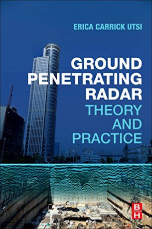 Ground Penetrating Radar: Theory and Practice - Erica Carrick Utsi [KSIĄŻKA]