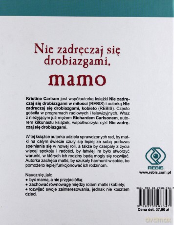 Nie Zadręczaj Się Drobiazgami Mamo (twarda) - Carlson Kristine [KSIĄŻKA]