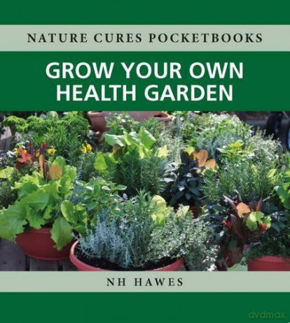 Grow Your Own Health Garden: 1 Nature Cures Pocketbooks - Nat Hawes [KSIĄŻKA]
