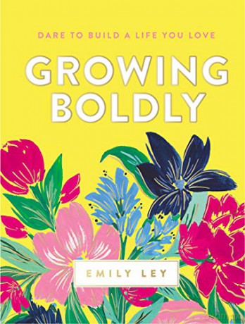 Growing Boldly: Dare to Build a Life You Love - Ley [KSIĄŻKA]