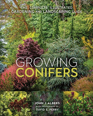Growing Conifers: The Complete Illustrated Gardening and Landscaping Guide - John J. Albers [KSIĄŻKA]