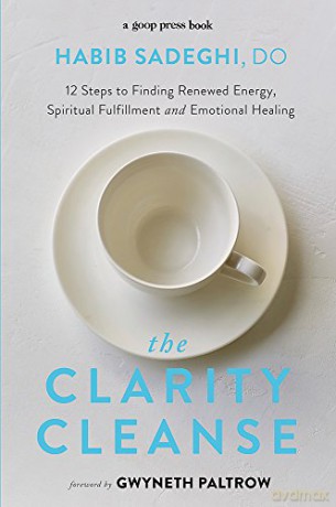 The Clarity Cleanse: 12 Steps To Finding Renewed Energy, Spiritual Fulfilment And Emotional Healing - Dr Habib Sadeghi [KSIĄŻKA]