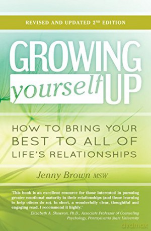 Growing Yourself Up: How to bring your best to all of life's relationships - Jenny Brown [KSIĄŻKA]