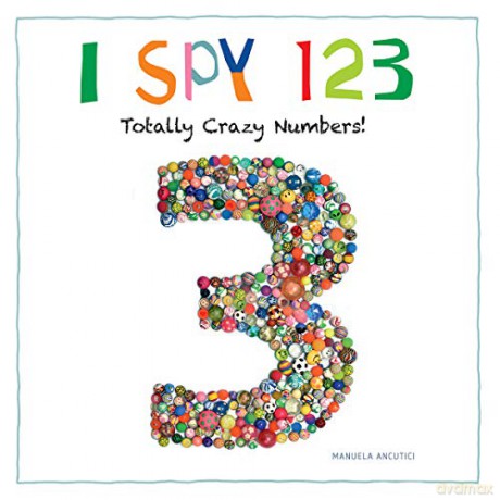 I Spy 123: Totally Crazy Numbers! - Ulrike Sauerhofer [KSIĄŻKA]
