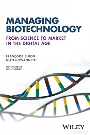 Managing Biotechnology: From Science To Market In The Digital Age - Francoise Simon [KSIĄŻKA]