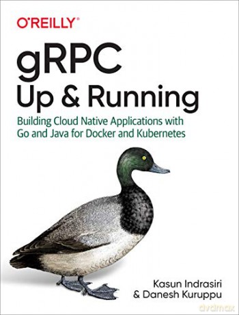gRPC: Up and Running: Building Cloud Native Applications with Go and Java for Docker and Kubernetes - Kasun Indrasiri [KSIĄŻKA]