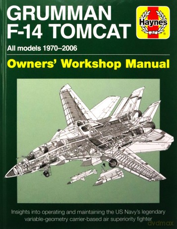 Grumman F14 Tomcat 1970-2006 Owners' Workshop Manual: All models 1970-2006 - Tony Holmes [KSIĄŻKA]