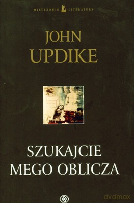 Szukajcie Mego Oblicza (twarda) - John Updike [KSIĄŻKA]