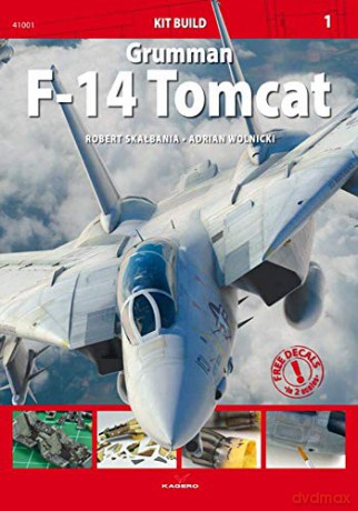 Grumman F-14 Tomcat: 41001 Kit Build - Robert Skalbania [KSIĄŻKA]