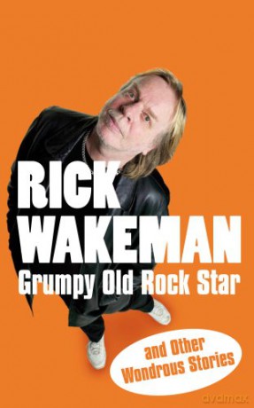 Grumpy Old Rock Star: and Other Wondrous Stories - Rick Wakeman [KSIĄŻKA]