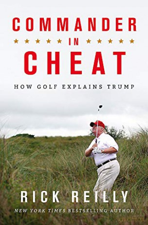 Commander In Cheat: How Golf Explains Trump: The Brilliant New York Times Bestseller - Rick Reilly [KSIĄŻKA]