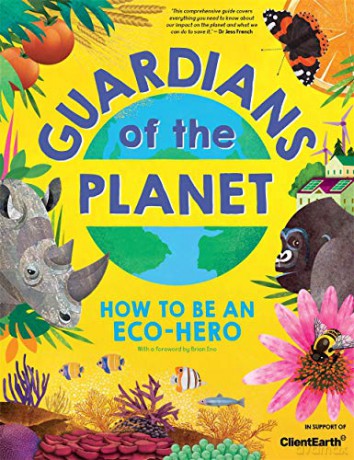 Guardians of the Planet: How to be an Eco-Hero in support of Client Earth - Clive Gifford [KSIĄŻKA]