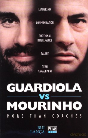 Guardiola vs Mourinho: More Than Coaches - Rui Lanca [KSIĄŻKA]