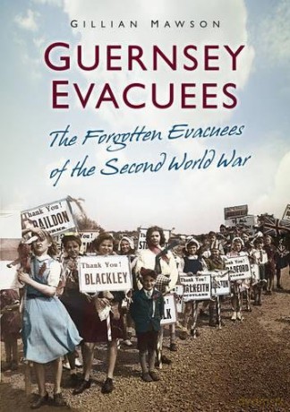 Guernsey Evacuees: The Forgotten Evacuees of the Second World War - Gillian Mawson [KSIĄŻKA]