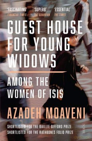 Guest House for Young Widows: among the women of ISIS - Azadeh Moaveni [KSIĄŻKA]