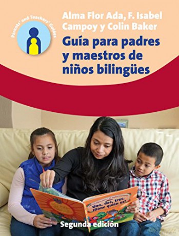 Guia Para Padres y Maestros de Ninos Bilingues: 2.A Edicion Parents' and Teachers' Guides: 2.a edición: 24 - Alma Flor Ada [KSIĄŻKA]