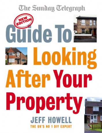 Guide to Looking After Your Property: Everything you need to know about maintaining your home - Jeff Howell [KSIĄŻKA]