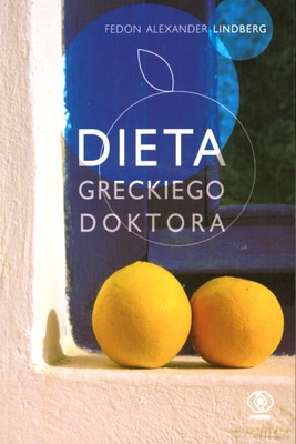 Dieta Greckiego Doktora (broszurowa) - Fedon Alexander Lindberg [KSIĄŻKA]