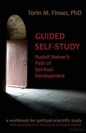 Guided Self-Study: Rudolf Steiner's Path of Spiritual Development: A Spiritual-Scientific Workbook - Torin M. Finser [KSIĄŻKA]