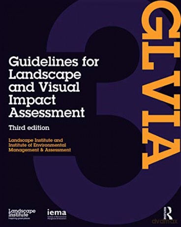 Guidelines for Landscape and Visual Impact Assessment - Landscape Institute [KSIĄŻKA]