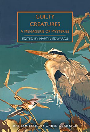 Guilty Creatures British Library Crime Classics: A Menagerie of Mysteries: 91 - Martin Edwards [KSIĄŻKA]