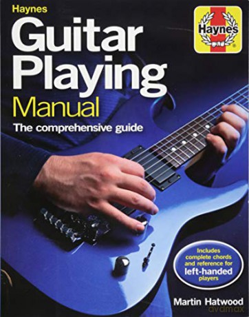 GUITAR PLAYING MANUAL: The comprehensive guide Haynes Manuals - Martin Hatwood [KSIĄŻKA]