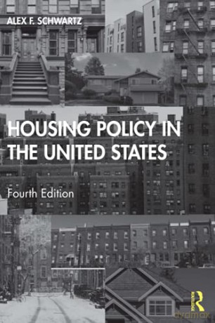 Housing Policy In The United States - Alex F. Schwartz [KSIĄŻKA]