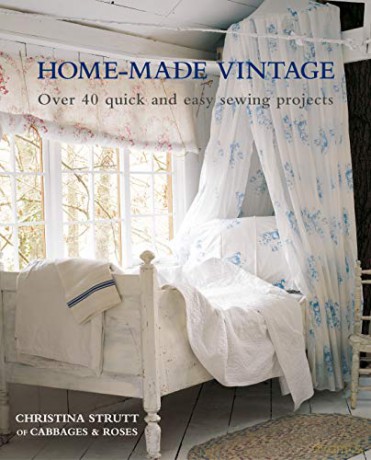 Home-Made Vintage: Over 40 Quick And Easy Sewing Projects - Christina Strutt [KSIĄŻKA]