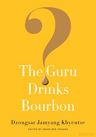 Guru Drinks Bourbon - Dzongsar Jamyang Khyentse [KSIĄŻKA]