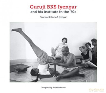 Guruji BKS Iyengar and his institute in the '70s - Julia Pedersen [KSIĄŻKA]