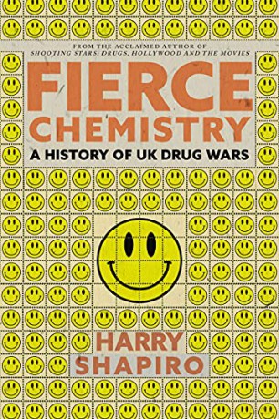 Fierce Chemistry: A History Of Uk Drug Wars - Harry Shapiro [KSIĄŻKA]