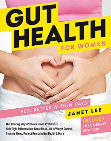 Gut Health for Women: Eat Better to Feel Better in Days!: The Secret to Feeling Great - Janet Lee [KSIĄŻKA]