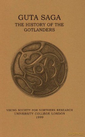 Guta Saga: The History of the Gotlanders Viking Society for Northern Research Text: v. 12 Viking Society for Northern Research Text S. - Christine Peel [KSIĄŻKA]